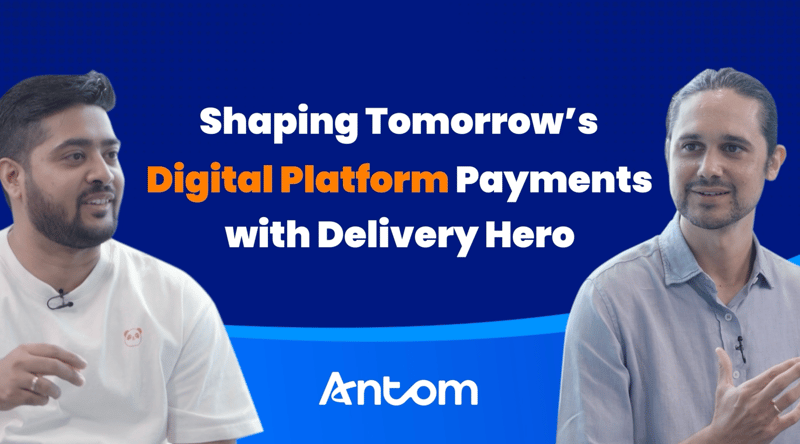 Delivery Hero & Antom: Shaping Tomorrow’s Digital Platform Payments featured image